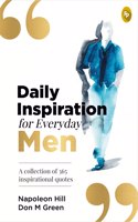 Daily Inspiration For Everyday Men: A collection of 365 insp…