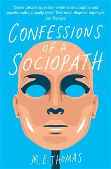 Confessions of a Sociopath: A Life Spent Hiding in Plain Sight +…