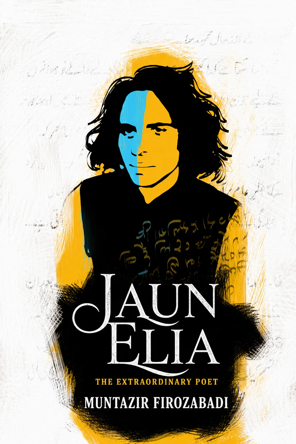 Jaun Elia: Ek Ajab Gazab Shayar in English Edition