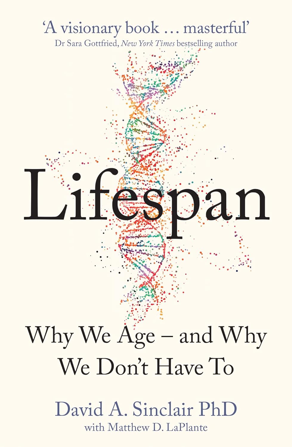Lifespan: Why We Age and Why We Don t Have To