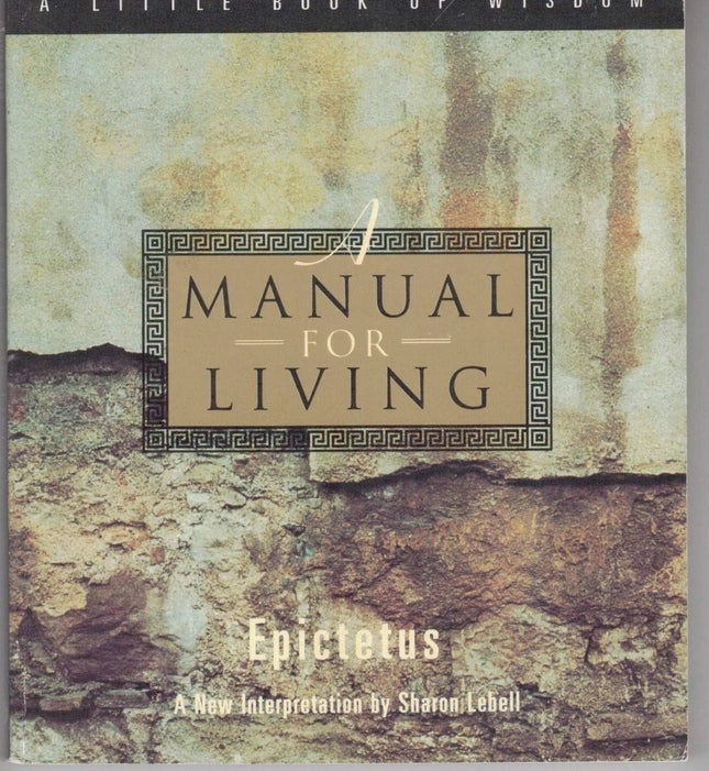 Manual for Living: How to Say It Right the First Time, Every Tim…