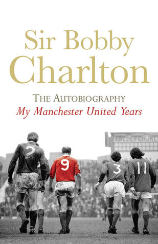 My Manchester United Years: The autobiography of a footballing l…