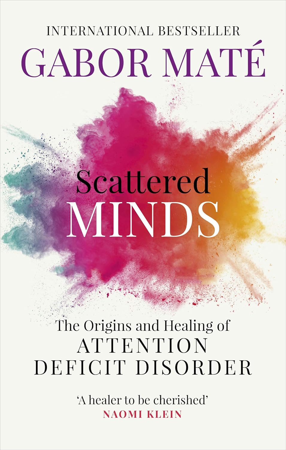 Scattered Minds by Dr Gabor Mate