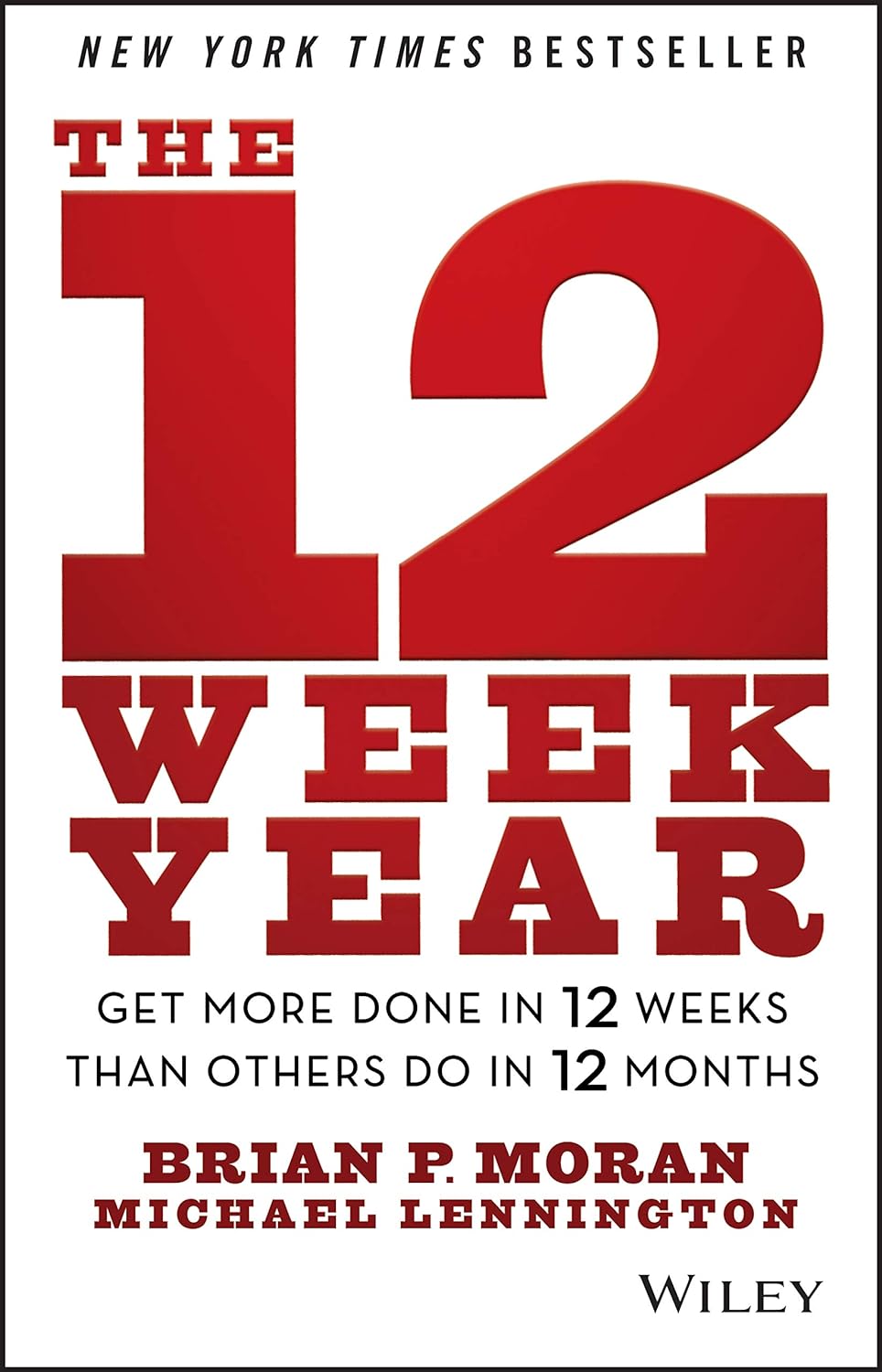 The 12 Week Year: Get More Done in 12 Weeks Than Others Do in 12…
