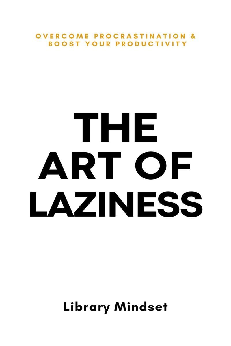 The Art of Laziness + Atomic Habits