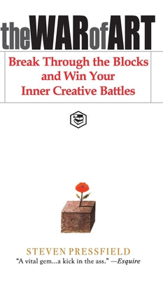 The War of Art: Break Through the Blocks and Win Your Inner Crea…