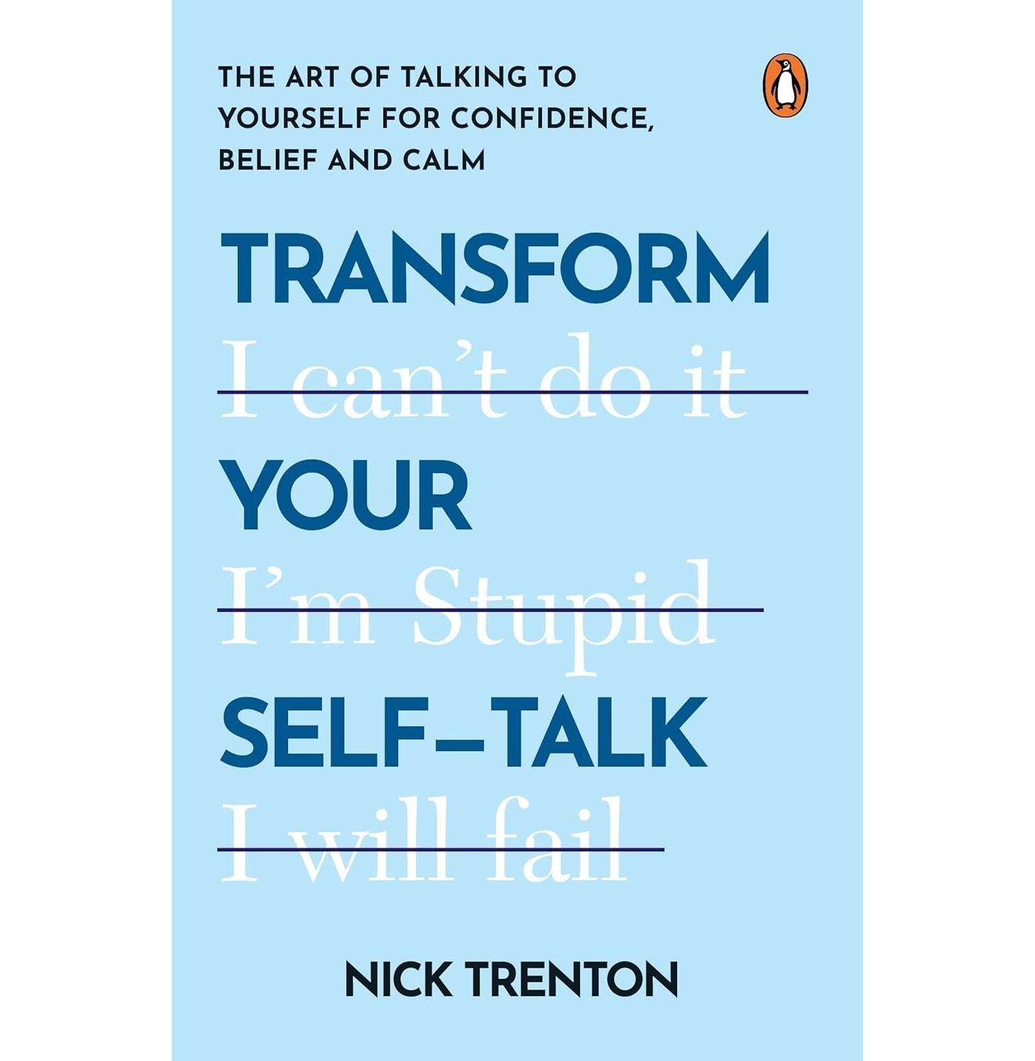 Transform Your SelfTalk: The Art Of Talking To Yourself For Conf…