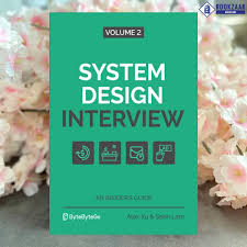 Vol 2 System Design Interview + System Design Interview vol-1